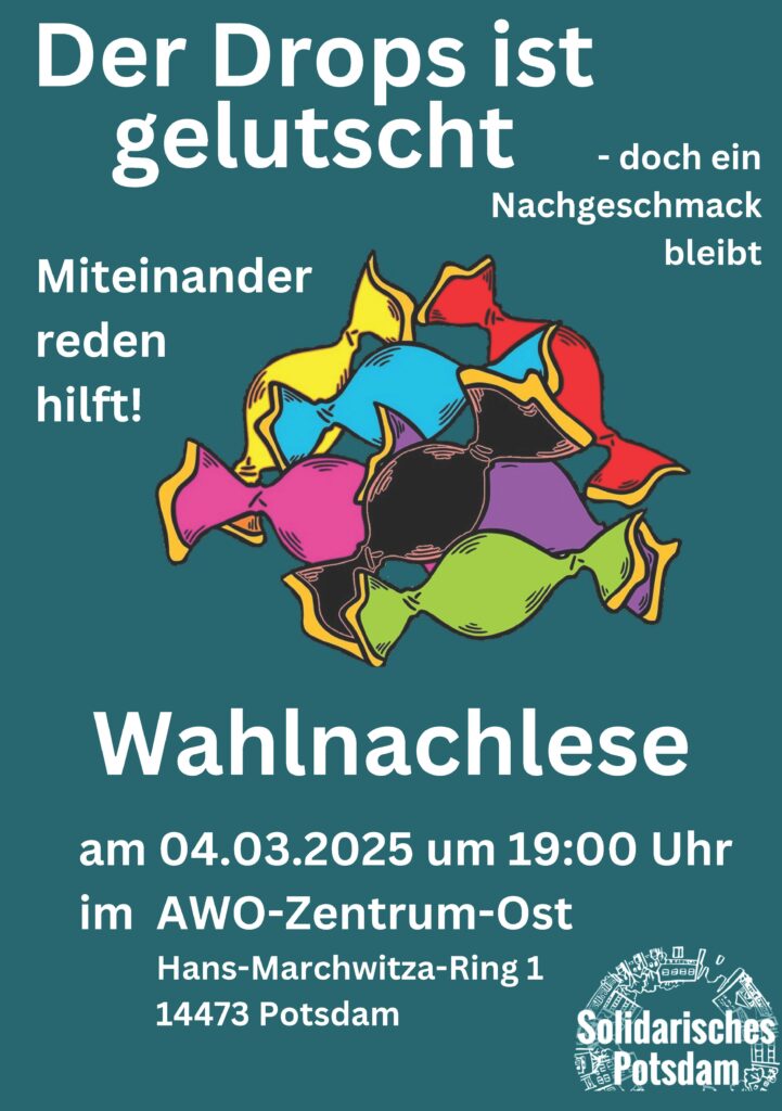 Flyer zur Wahlnachlese am 4.3. mit dem Spruch "Der Drops ist gelutsch - doch ein Nachgeschmack bleibt. Miteinander reden hilft!" und einer Illustration von bunten Bonbons